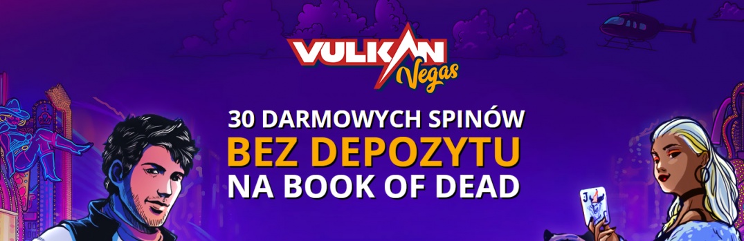 Odbierz darmowe spiny bez depozytu na Book of Dead tylko w Vulkan Vegas Casino